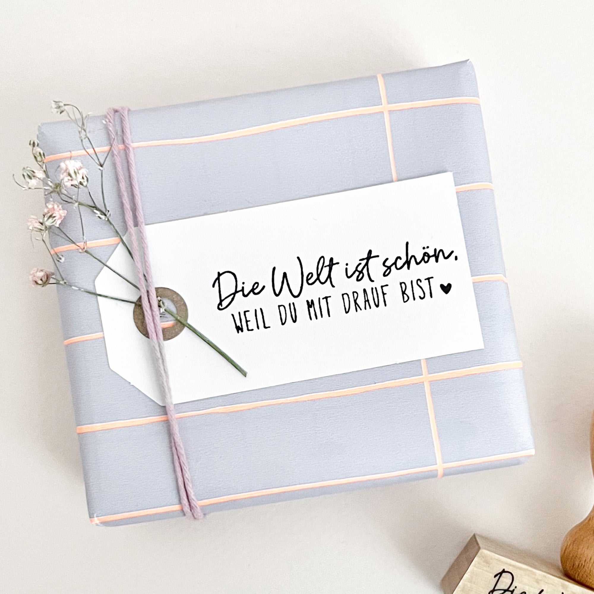 Stempel "Die Welt ist schön, weil du mit drauf bist", Stempel Geschenk